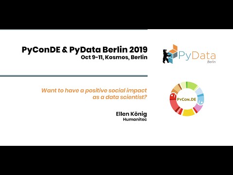 Ellen König: Want to have a positive social impact as a data scientist? | PyData Berlin 2019