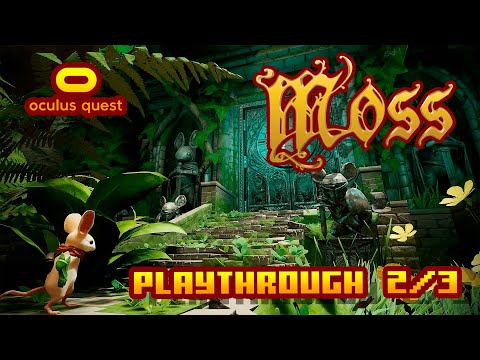 Moss - (Oculus Quest 2) - No Commentary Playthrough 2/3 (High Quality 60FPS)