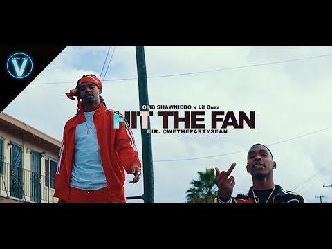 Lil Buzz x Omb Shawniebo - Hit The Fan | Dir. @WETHEPARTYSEAN