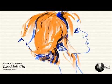 Stevie R & Ian Mckenzie - Lost Little Girl (Roland Appel Remix)