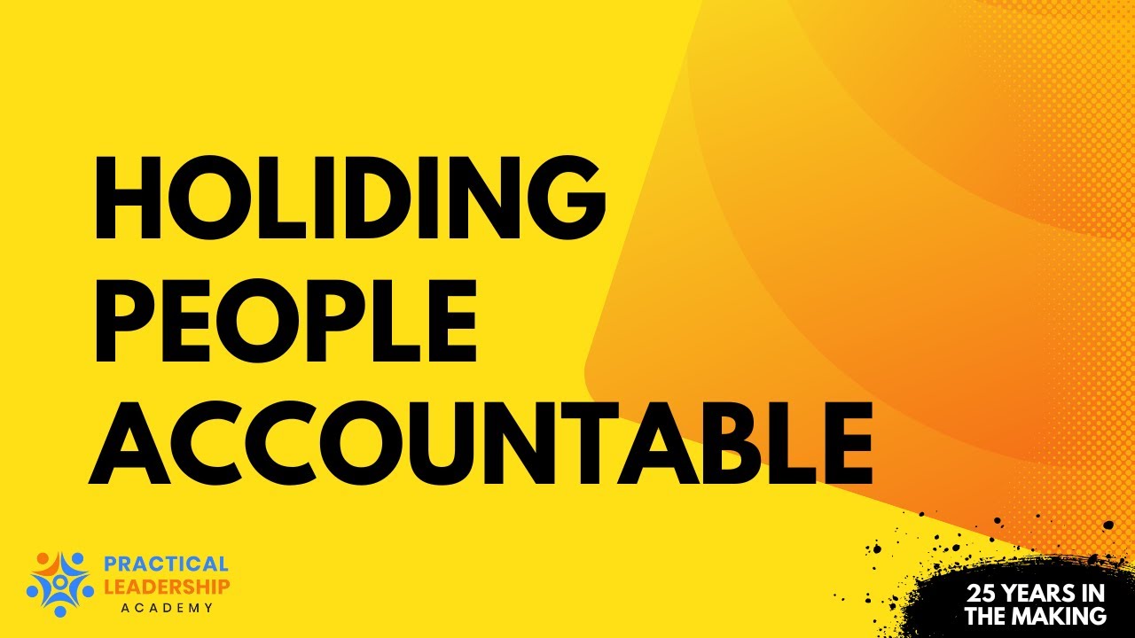 HOLDING PEOPLE ACCOUNTABLE