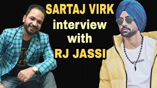 SARTAJ VIRK || RJ JASSI || INTERVIEW || GORIYAN GALLAN || CHANNA