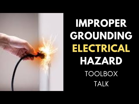 Improper Grounding Electrical Hazard  Safety Toolbox Talk