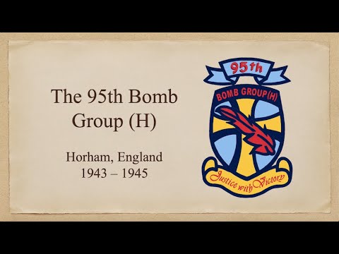 Tribute to the 95th Bomb Group – We'll Meet Again