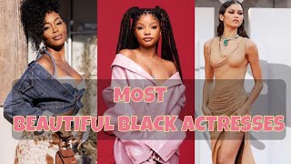 Top 10 Most Beautiful Black Actresses
