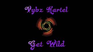 Vybz Kartel - Get Wild