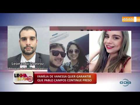 LINHA DE FOGO 10 01 2020 FAMíLIA DE VANESSA QUER GARANTIR QUE PABLO CAMPOS CONTINUE PRESO