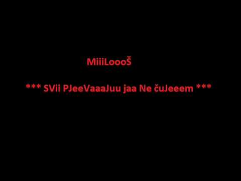 Miloš - Svi Pjevaju Ja Ne čujem