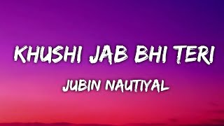 Download lagu Khushi Jab Bhi Teri (LYRICS) - Jubin Nautiyal, Khushalii Kumar | Rochak Kohli, A M Turaz mp3
