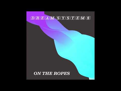 On The Ropes - Dream System 8