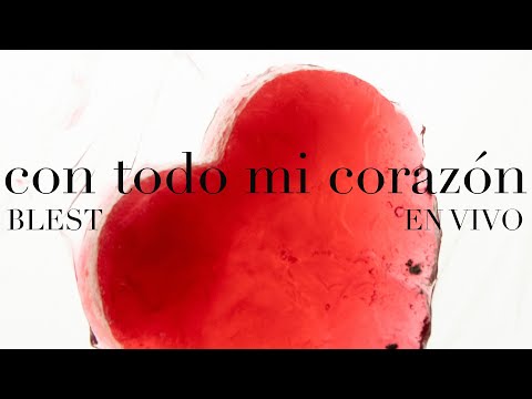 Con Todo Mi Corazon - Blest