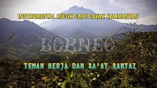 Download lagu instrumental musik sape dayak kalimantan | teman kerja dan saat santai menyentuh hati terpopuler mp3