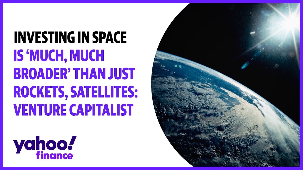 Investing in space is 'much, much broader' than just rockets, satellites: Venture Capitalist