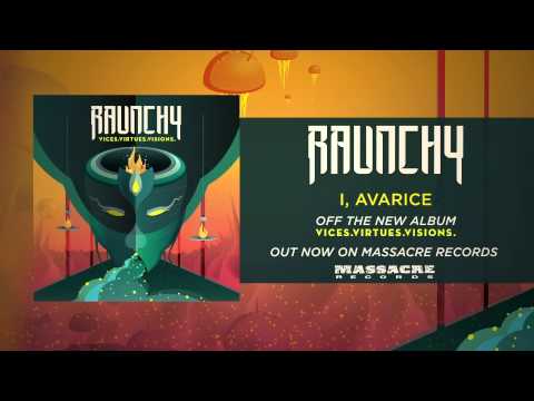 RAUNCHY - I, Avarice