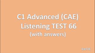 C1 Advanced (CAE) Listening Test 66 with answers