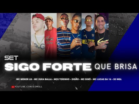 SET SIGO FORTE/QUE BRISA - Mc Menor LN, Mc Juka Balla, Mc’s Torinho e Digão, Mc Dinô, Mc Lucas da 16