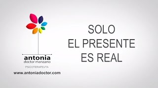 Solo el presente es real