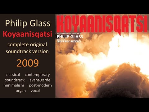 Philip Glass – Koyaanisqatsi [complete original soundtrack version] (2009)