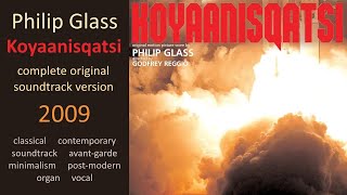 Philip Glass – Koyaanisqatsi [complete original soundtrack version] (2009)