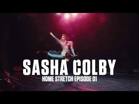 HOME STRETCH: Sasha Colby (Episode 1)