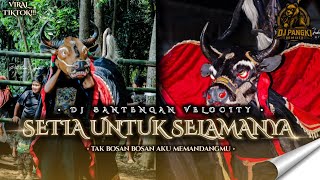 Download lagu DJ BANTENGAN VELOCITY SETIA UNTUK SELAMANYA VIRAL TIKTOK FROM DJ PANGKI REMIXER  mp3