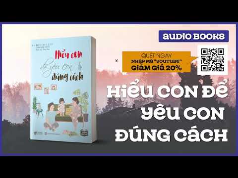 Sách Nói Full - Hiểu con để yêu con đúng cách
