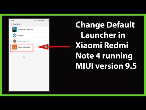 How to Change Default Launcher in Xiaomi Redmi Note 4 running MIUI version 9.5?