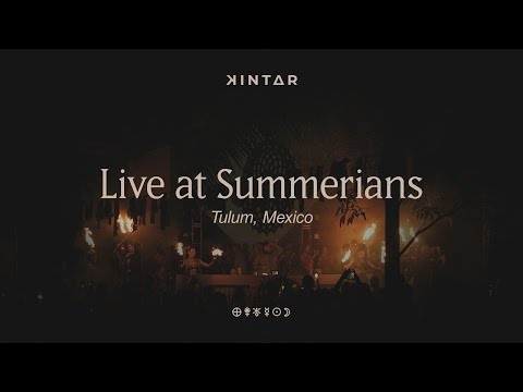 Kintar Live at Summerians, Tulum (México)