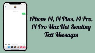 iPhone 14, 14 Plus, 14 Pro, 14 Pro Max Not Sending Text Messages? Here