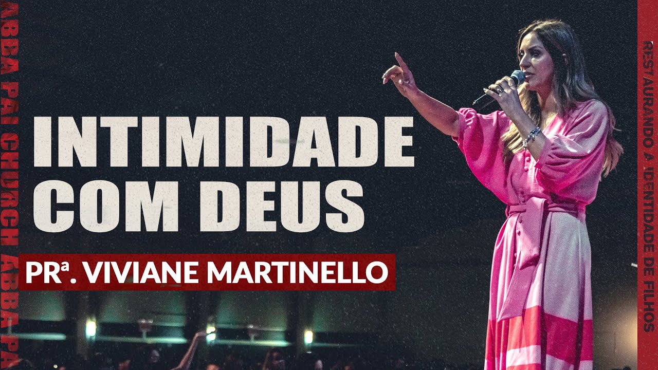 Intimidade com Deus - Pra. Viviane Martinello | ABBA PAI CHURCH