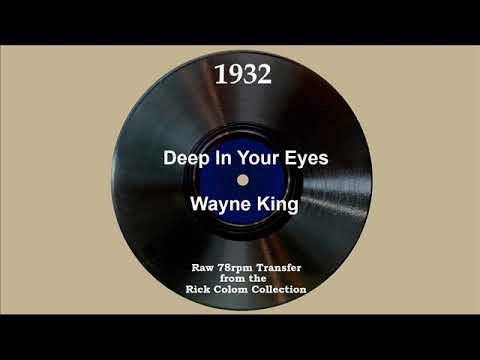 1932 Wayne King - Deep In Your Eyes (Wayne King, vocal)