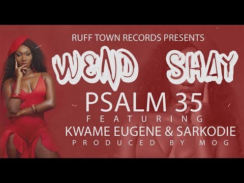 Wendy Shay - Psalm 35 ft. Sarkodie & Kuami Eugene (Lyrics Video)