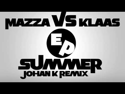 Mazza vs. Klaas - Summer (Johan K Remix)