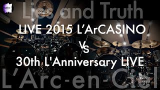L&#39;Arc~en~Ciel “Lies and Truth” | LIVE 2015 L’ArCASINO VS 30th L&#39;Anniversary LIVE