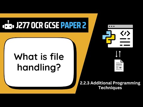 File Handling | 2.3 | OCR GCSE Computer Science | J277
