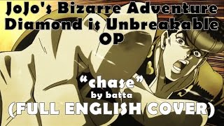[Gezeus]JoJo's: Diamond Is Unbreakable FULL ENGLISH OP2 "chase"(cover)