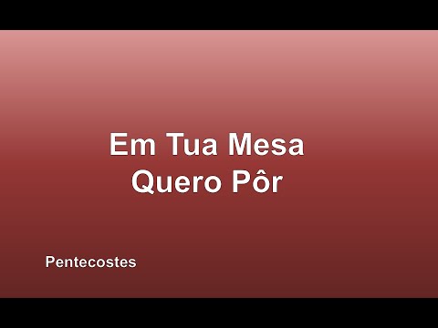 Em Tua Mesa Quero Por - Católica