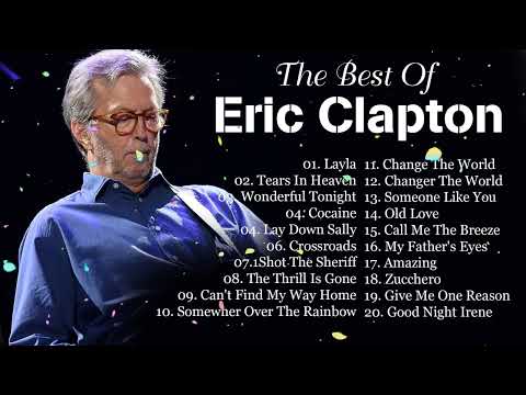 Best Of Eric Clapton - Eric Clapton Greatest hits Full Album 2024