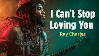 I Can't Stop Loving You - Ray Charles | Island Reggae Love Vibes Cover 🌴