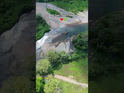 Río San Félix Chiriquí Oriente ❤️💚