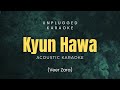 Kyun Hawa Veer Zara Unplugged Acoustic Karaoke