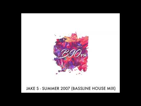 Jake S - Summer 2007 (Bassline House Mix)