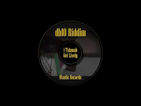 i-Talawah - Get Lively [db10 Riddim - Otantic Records]