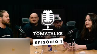 TOMATALKS - Episódio 1