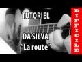 Da Silva - La Route - Tuto Guitare 