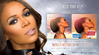 Michelle Williams - "Need Your Help" (feat. Eric Dawkins) [Journey to Freedom: Album Preview]