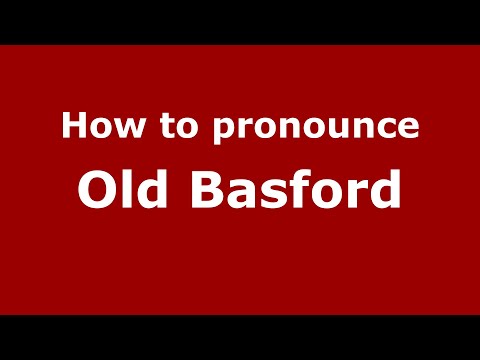 How to pronounce Old Basford (English/UK) - PronounceNames.com