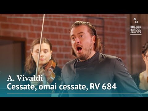 Antonio Vivaldi: Cessate, omai cessate, RV 684 – Bremer Barockorchester, Dmitry Sinkovsky