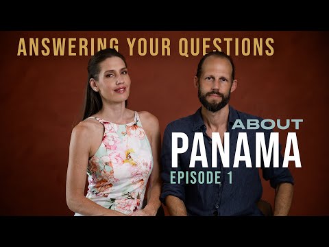 Answering your questions about Panama, Episode 1