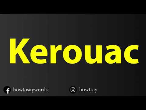 How To Pronounce Kerouac